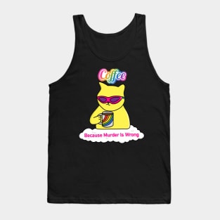 Coffee because Murder is Wrong Tank Top